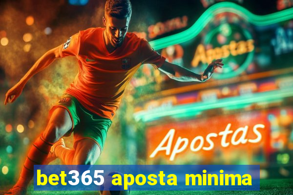 bet365 aposta minima